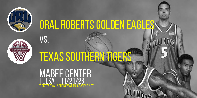 Oral Roberts Golden Eagles vs. Texas Southern Tigers at Mabee Center