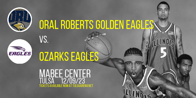 Oral Roberts Golden Eagles vs. Ozarks Eagles at Mabee Center
