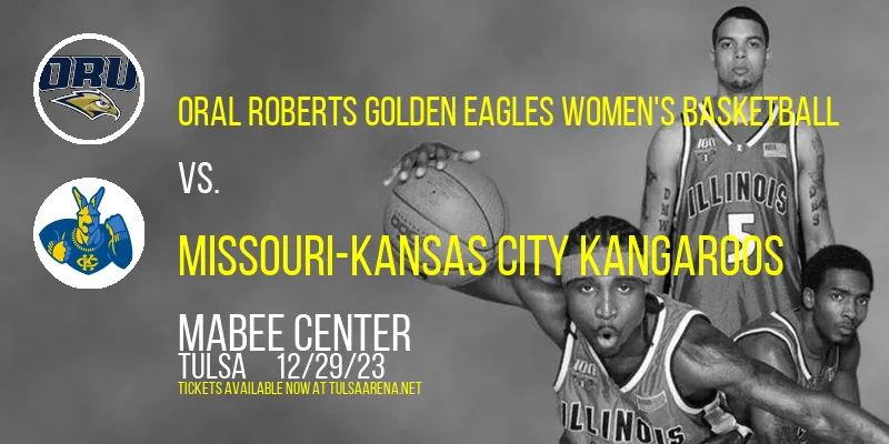 Oral Roberts Golden Eagles Women's Basketball vs. Missouri-Kansas City Kangaroos at Mabee Center