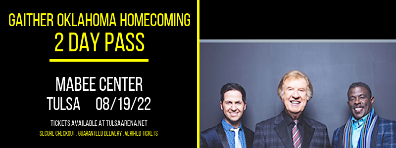 Gaither Oklahoma Homecoming - 2 Day Pass at Mabee Center tickets Gaither Oklahoma Homecoming - 2 Day Pass at Mabee Center