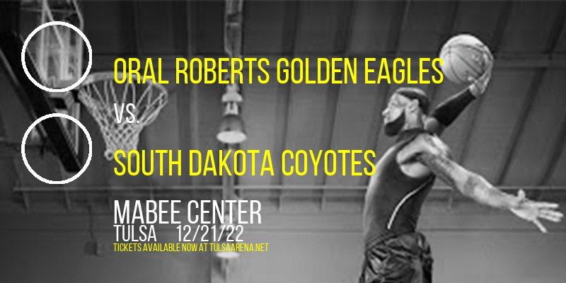 Oral Roberts Golden Eagles vs. South Dakota Coyotes at Mabee Center tickets Oral Roberts Golden Eagles vs. South Dakota Coyotes at Mabee Center