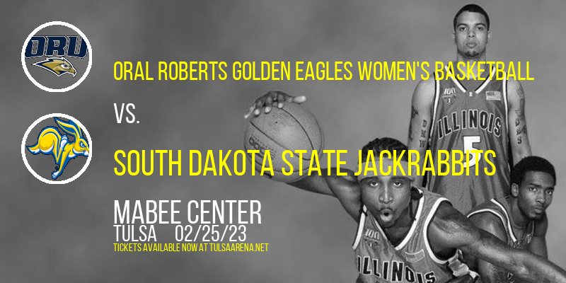 Oral Roberts Golden Eagles Women's Basketball vs. South Dakota State Jackrabbits at Mabee Center tickets Oral Roberts Golden Eagles Women's Basketball vs. South Dakota State Jackrabbits at Mabee Center