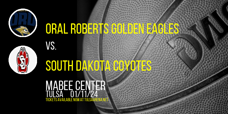 Oral Roberts Golden Eagles vs. South Dakota Coyotes at Mabee Center