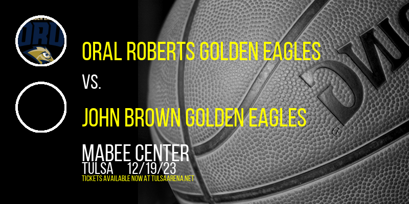 Oral Roberts Golden Eagles vs. John Brown Golden Eagles at Mabee Center