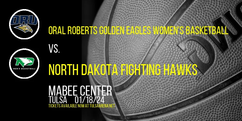Oral Roberts Golden Eagles Women's Basketball vs. North Dakota Fighting Hawks at Mabee Center