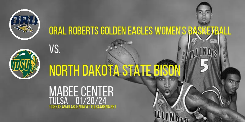 Oral Roberts Golden Eagles Women's Basketball vs. North Dakota State Bison at Mabee Center