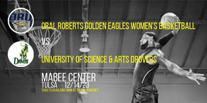 Oral Roberts Golden Eagles Women's Basketball vs. University of Science & Arts Drovers at Mabee Center