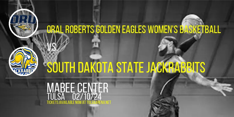 Oral Roberts Golden Eagles Women's Basketball vs. South Dakota State Jackrabbits at Mabee Center